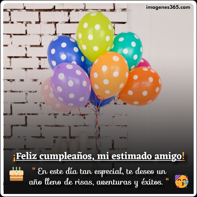 un montón de globos que están frente a una pared de ladrillos con una frase de cumpleaños para una amigo.