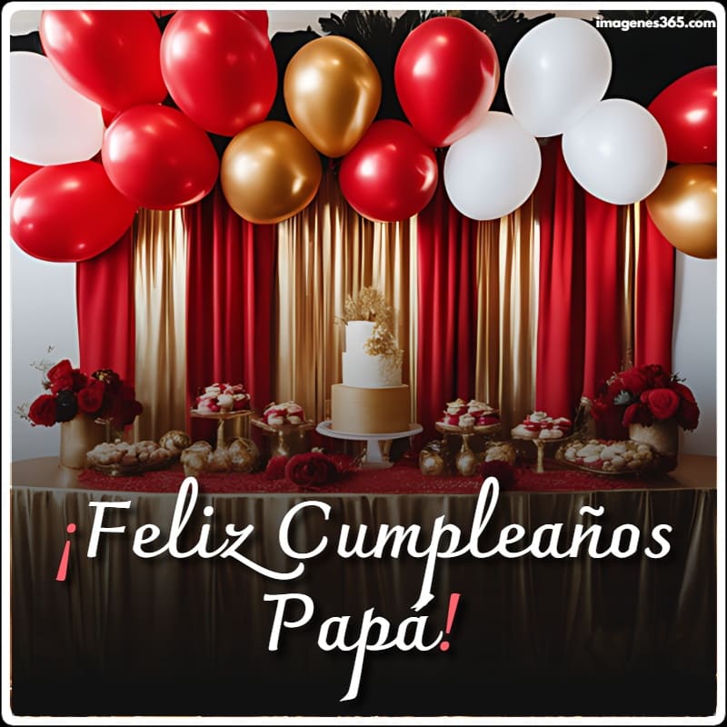 Un pastel con globos rojos y dorados y las palabras Feliz Cumpleaños Papá.