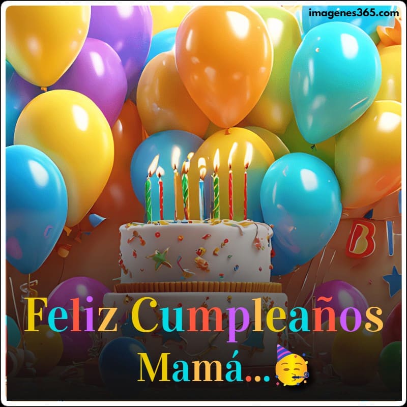 Un pastel de cumpleaños con velas y globos y las palabras Feliz Cumpleaños Mamá.
